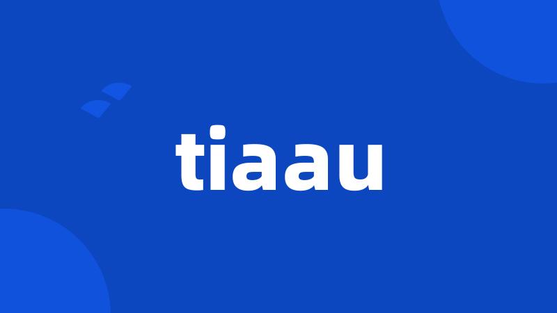 tiaau