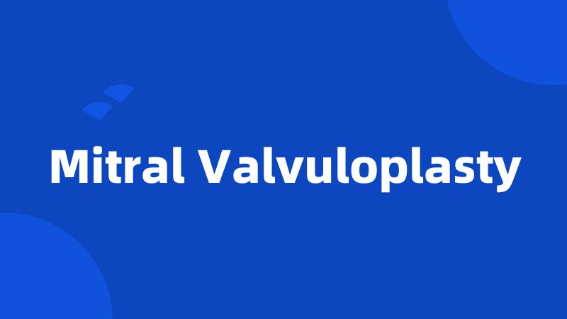 Mitral Valvuloplasty