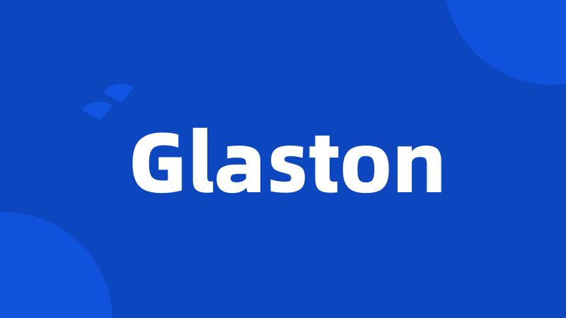 Glaston