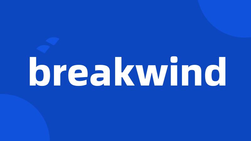 breakwind