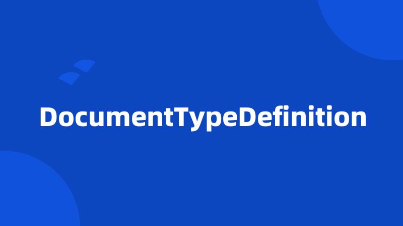 DocumentTypeDefinition