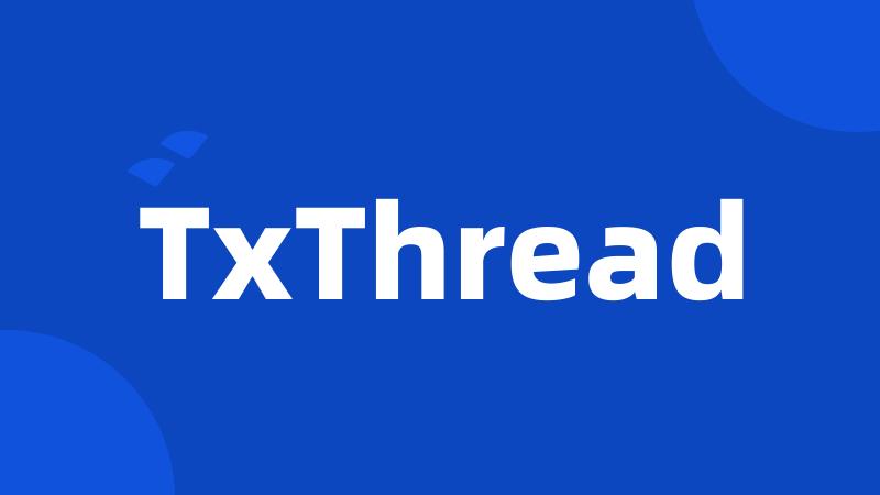 TxThread