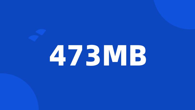 473MB