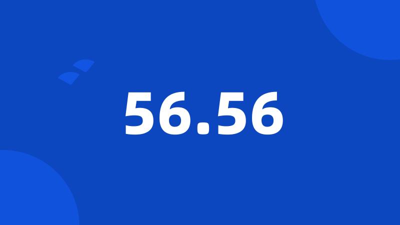 56.56