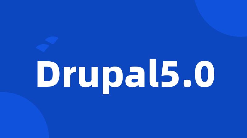 Drupal5.0