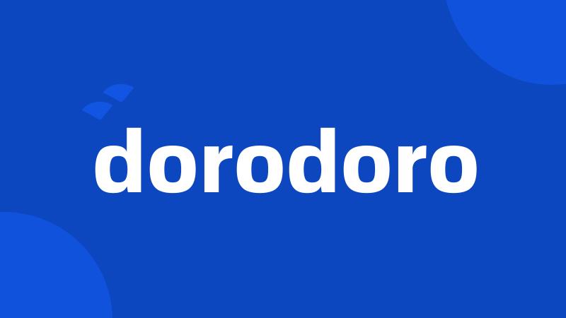 dorodoro