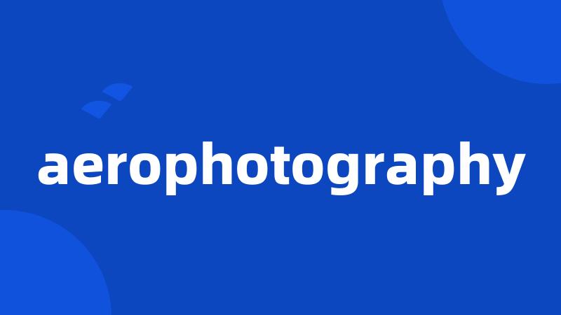 aerophotography