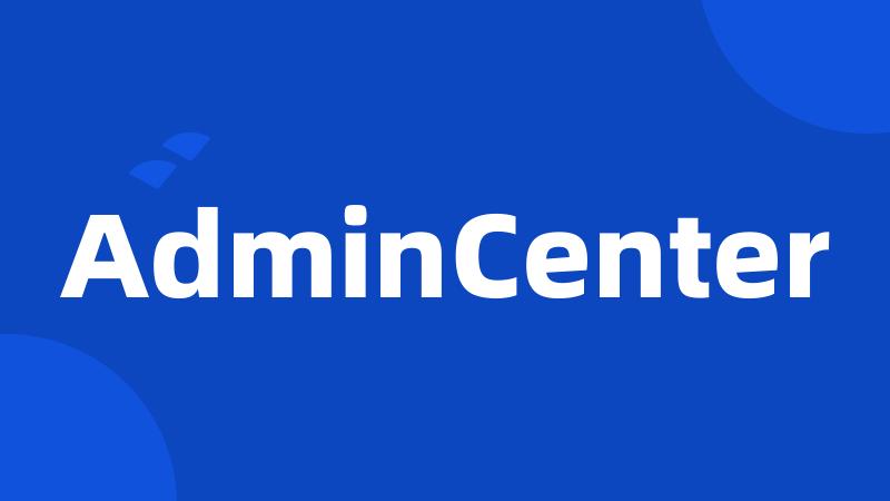 AdminCenter