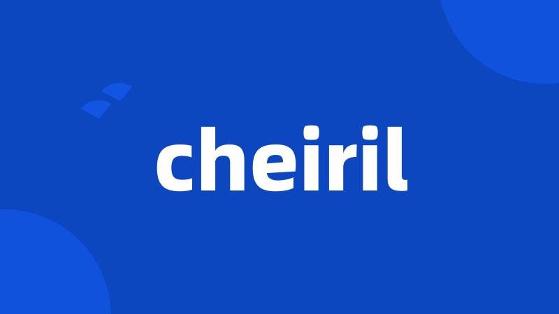 cheiril