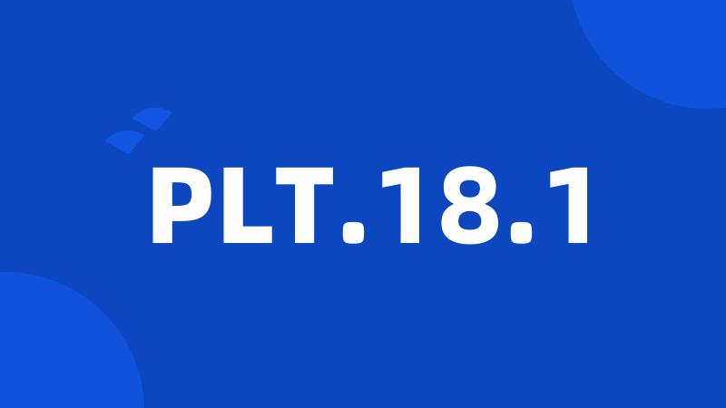 PLT.18.1
