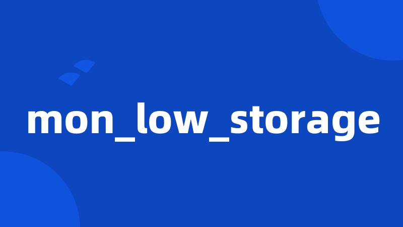 mon_low_storage