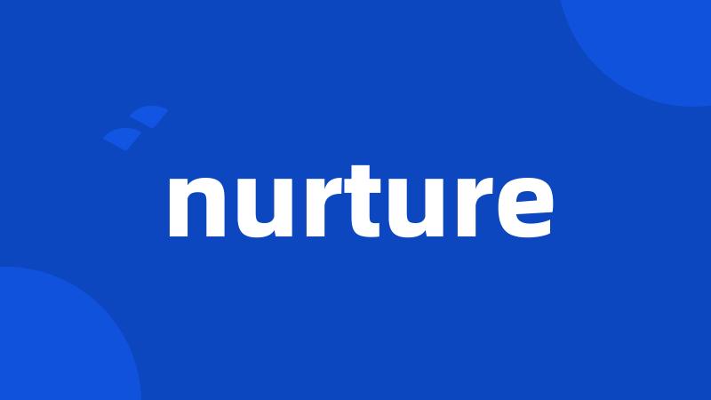 nurture