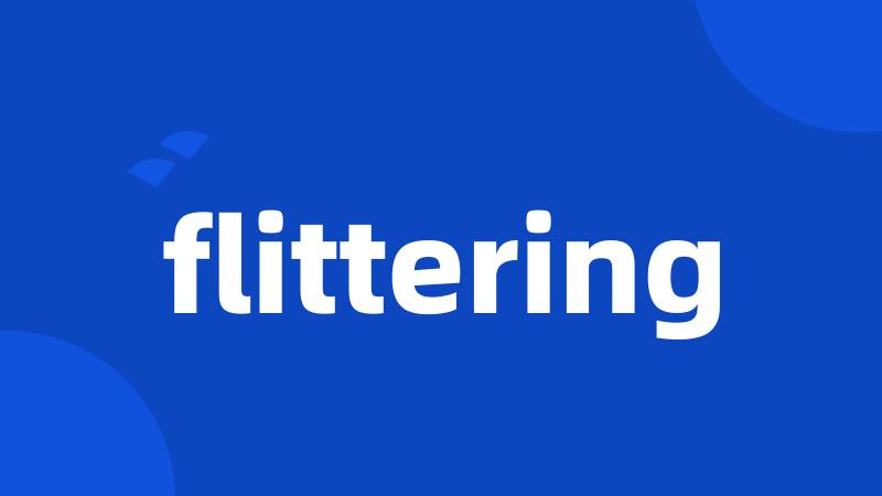 flittering