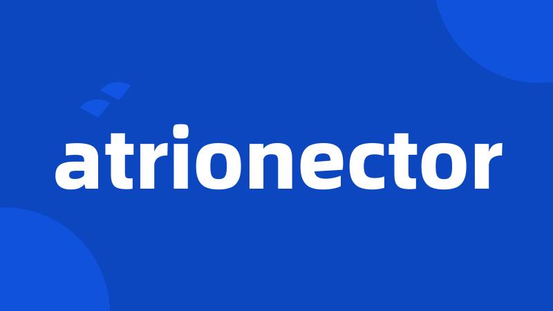 atrionector