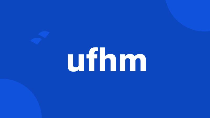 ufhm