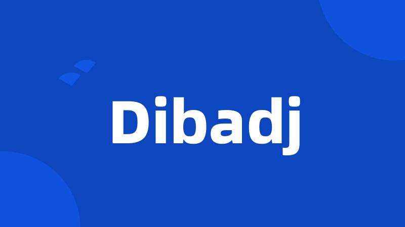 Dibadj