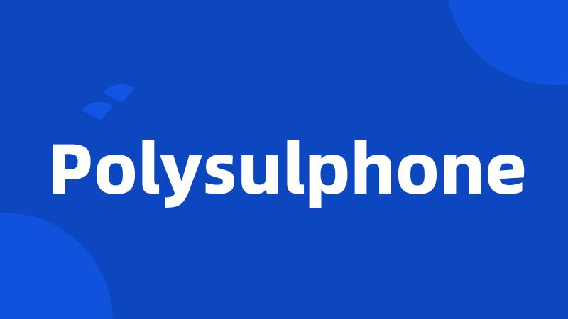 Polysulphone