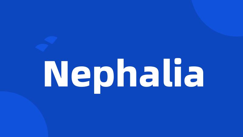 Nephalia