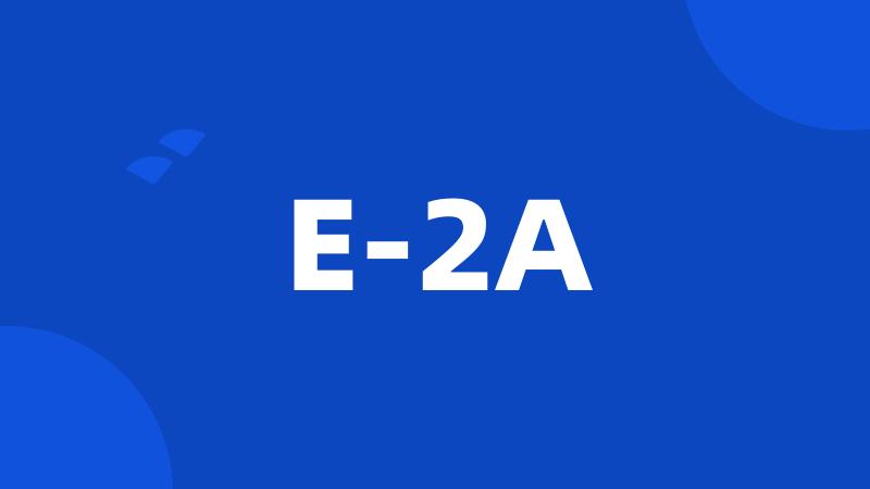 E-2A