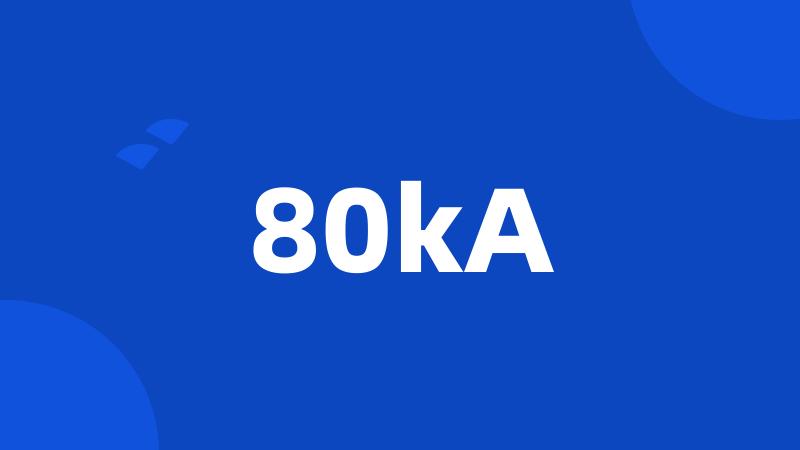 80kA