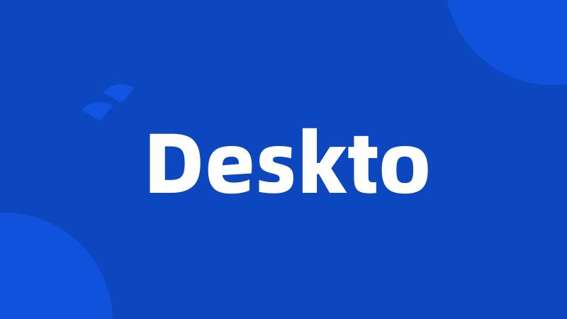 Deskto