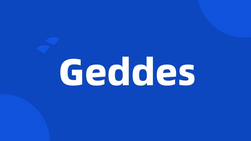 Geddes