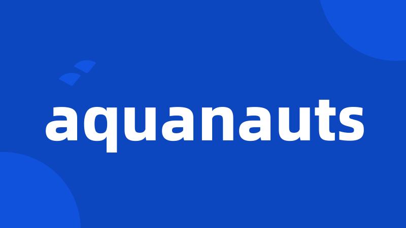 aquanauts