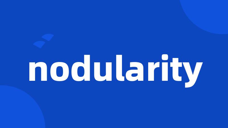 nodularity