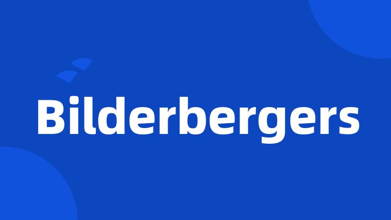 Bilderbergers