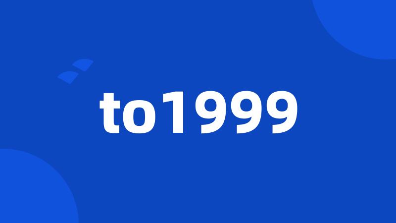 to1999