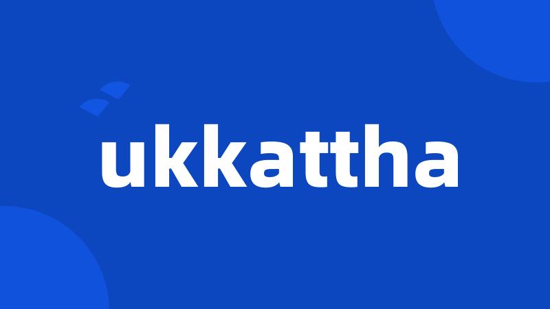 ukkattha