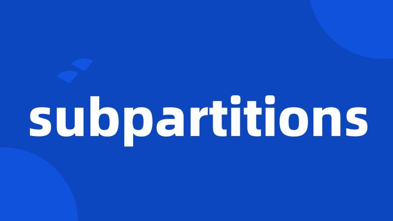subpartitions