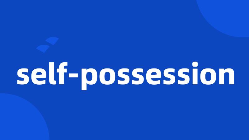 self-possession