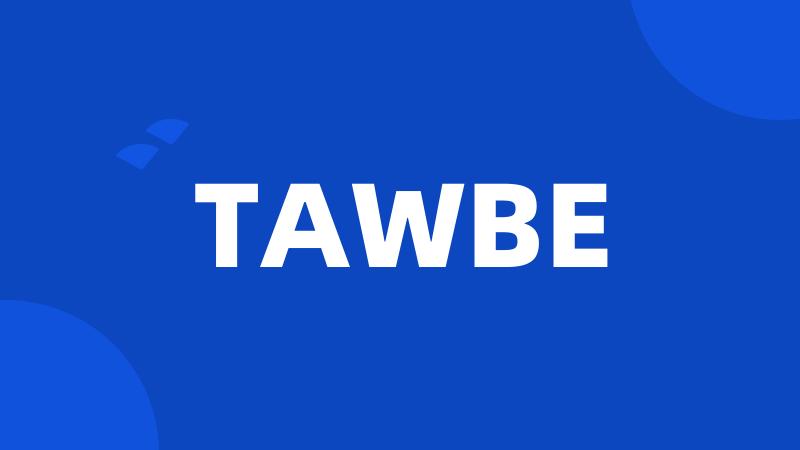 TAWBE