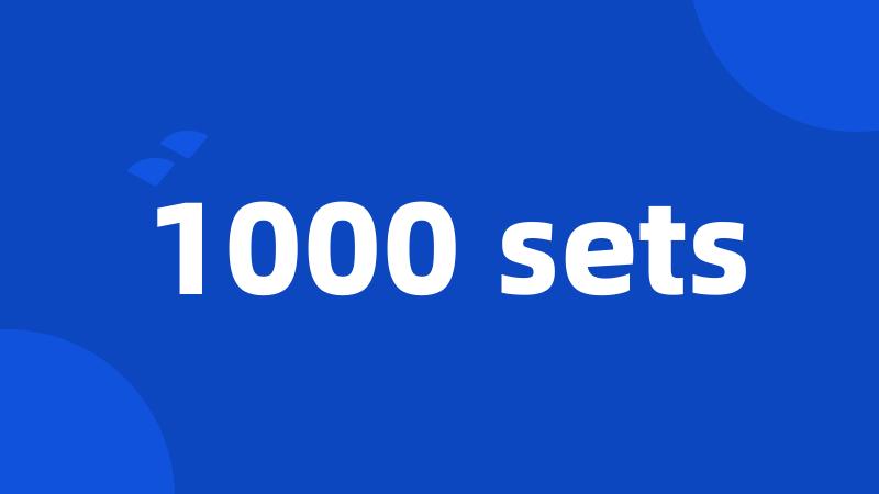 1000 sets