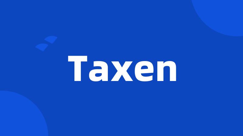 Taxen