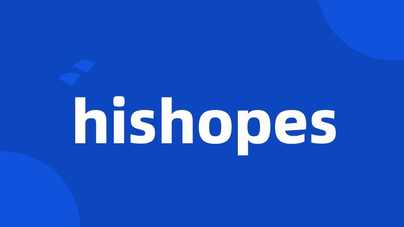 hishopes