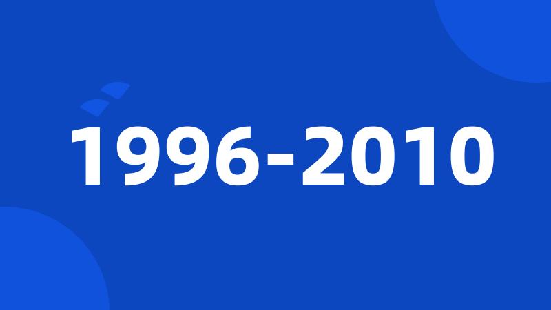 1996-2010