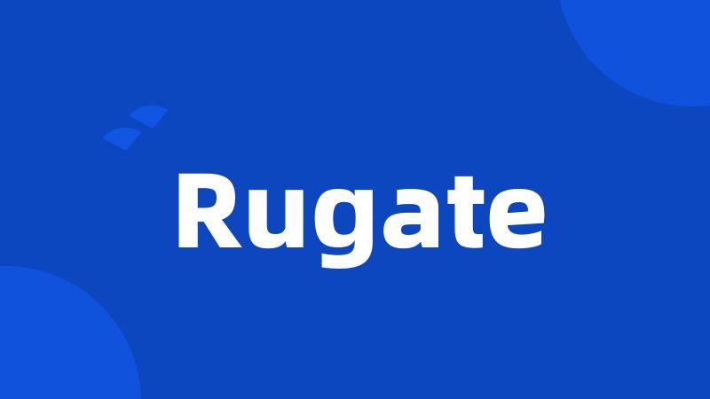 Rugate