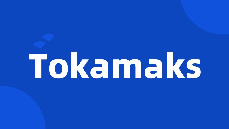 Tokamaks