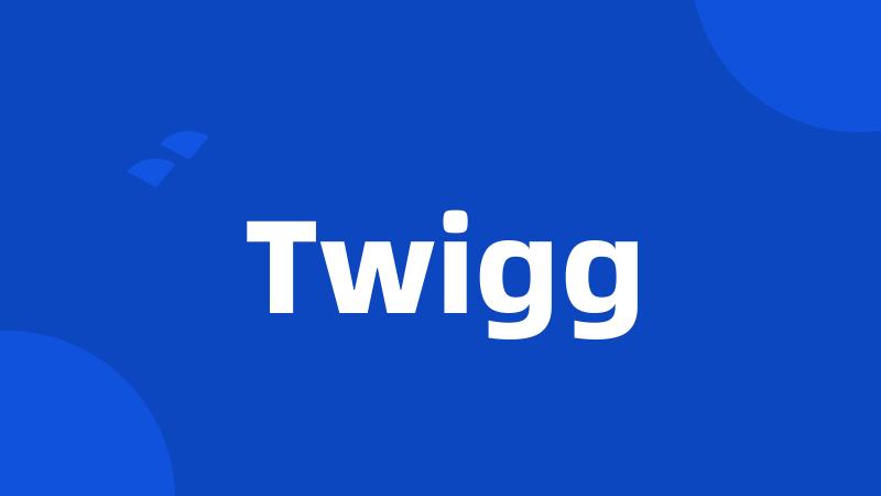 Twigg