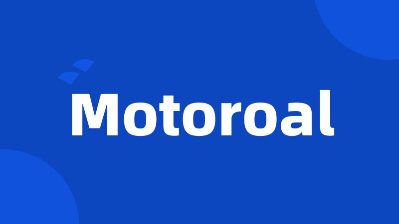 Motoroal