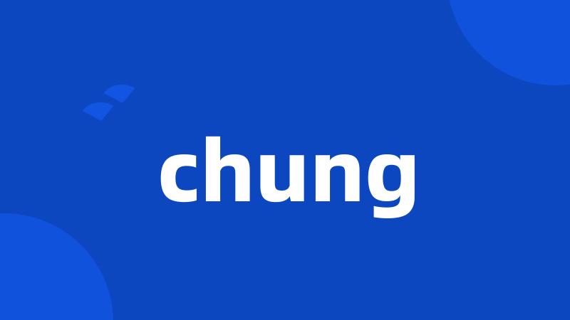 chung