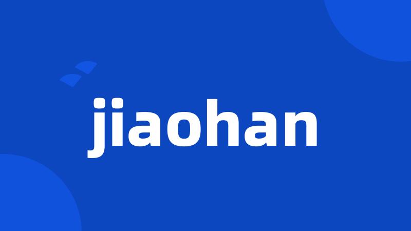 jiaohan