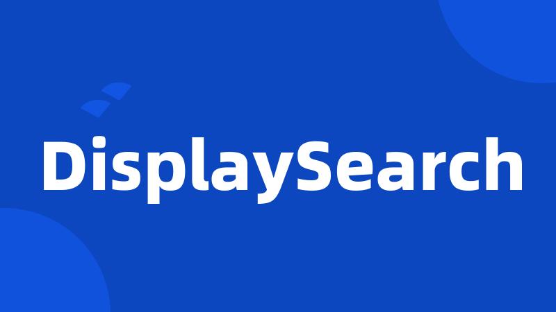 DisplaySearch