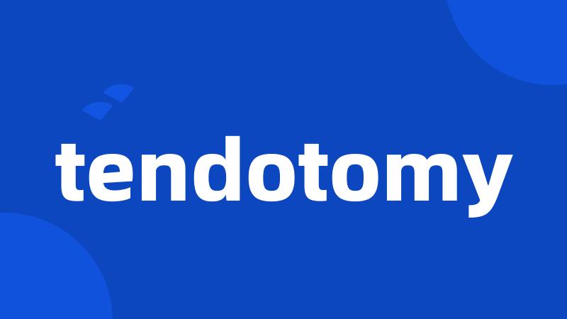 tendotomy