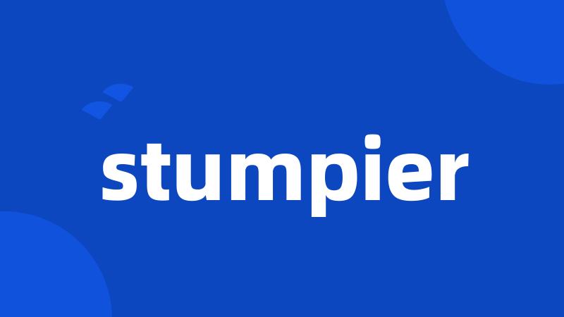 stumpier