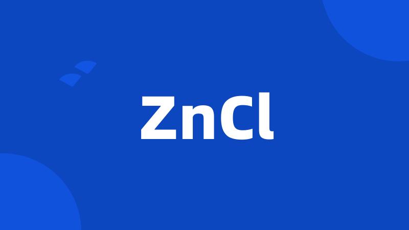 ZnCl