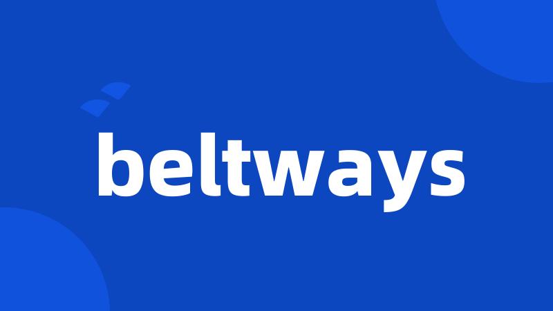 beltways