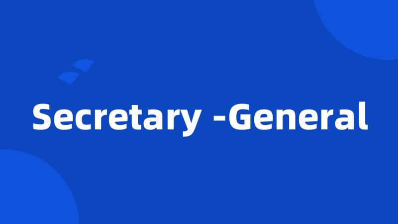 Secretary -General